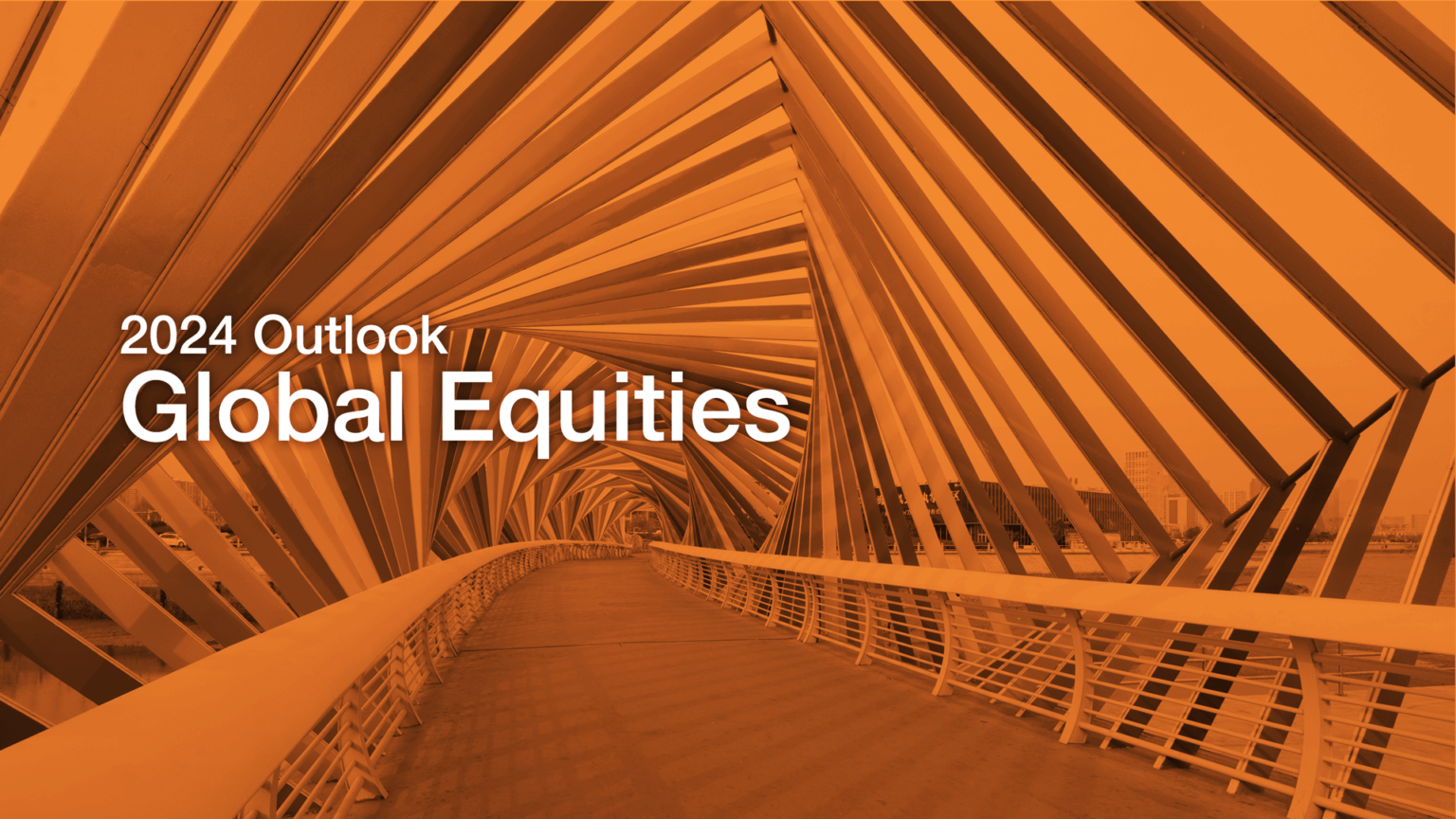 2024 Outlook Global Equities Time for International and